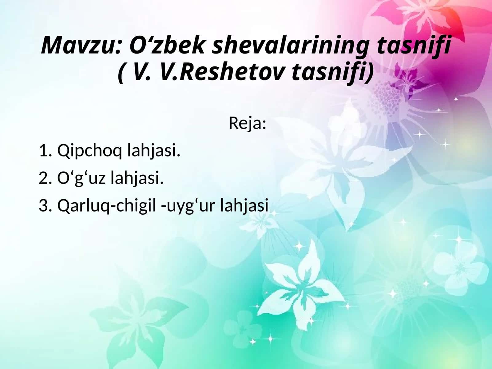 O‘zbek shevalarining tasnifi (V. V.Reshetov tasnifi) 1