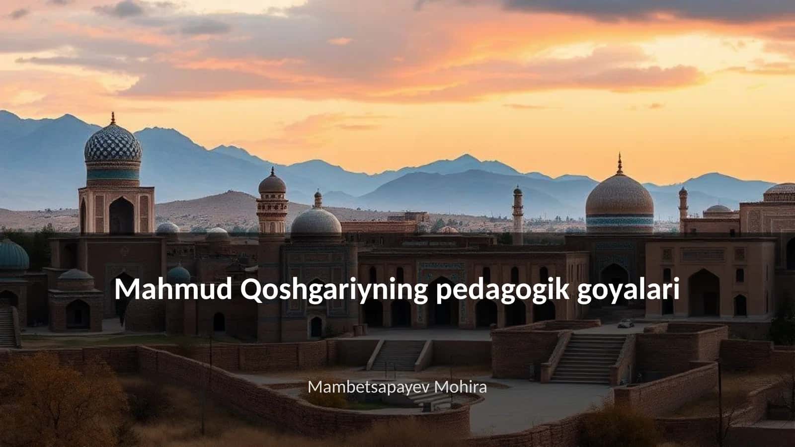 Mahmud Qoshgariyning pedagogik goyalari 1