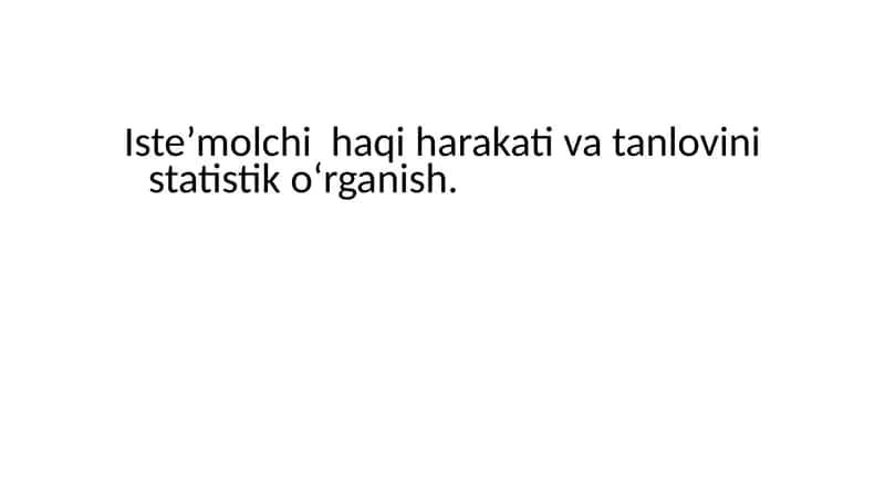Isteʼmolchi haqi harakati va tanlovini statistik oʻrganish 1