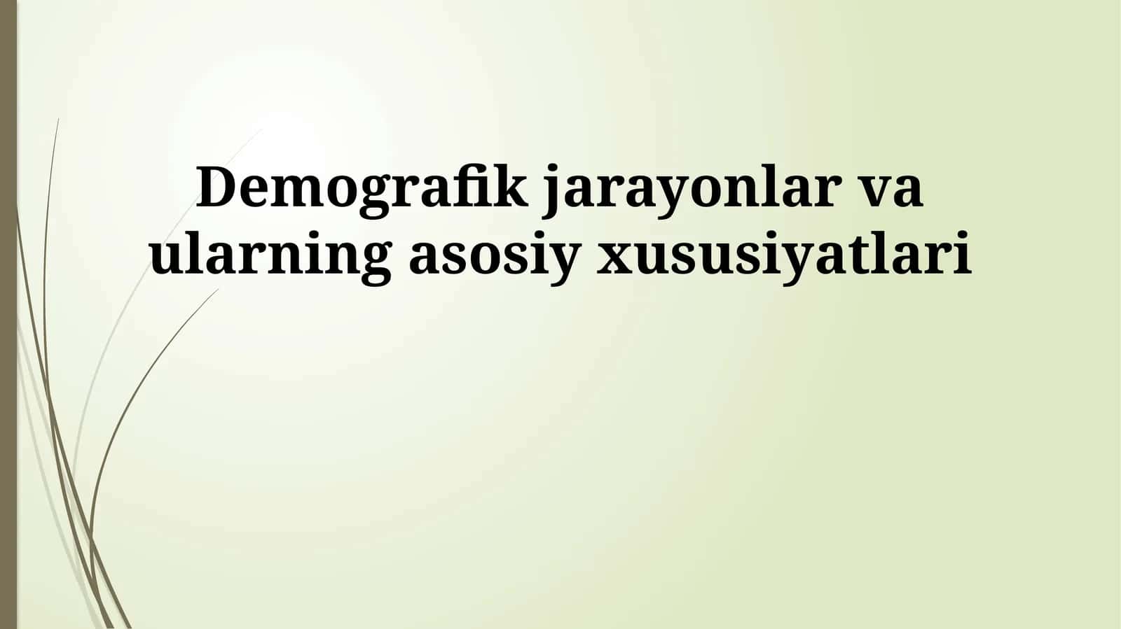Demografik jarayonlar va ularning asosiy xususiyatlari 1