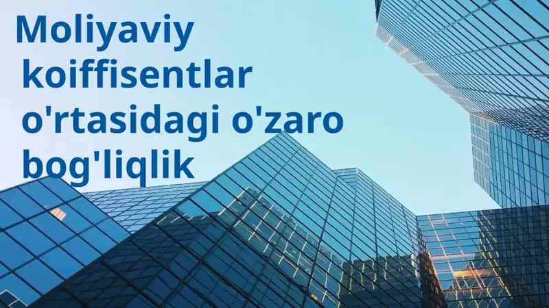 Moliyaviy koiffisentlar o'rtasidagi o'zaro bog'liqlik 1