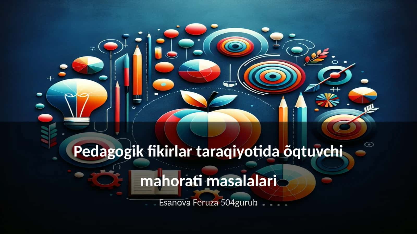 Pedagogik fikirlar taraqiyotida õqtuvchi mahorati masalalari 1