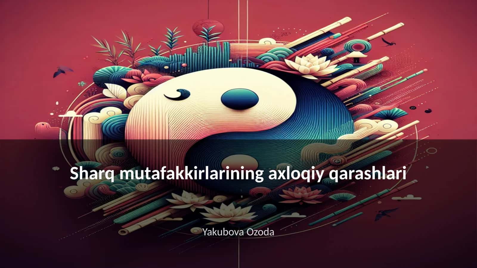 Sharq mutafakkirlarining axloqiy qarashlari 1