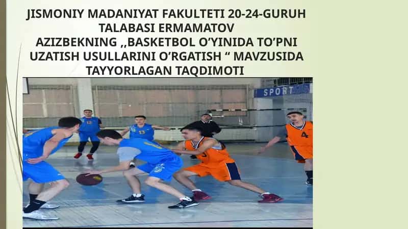 BASKETBOL O’YINIDA TO’PNI UZATISH USULLARINI O’RGATISH 1