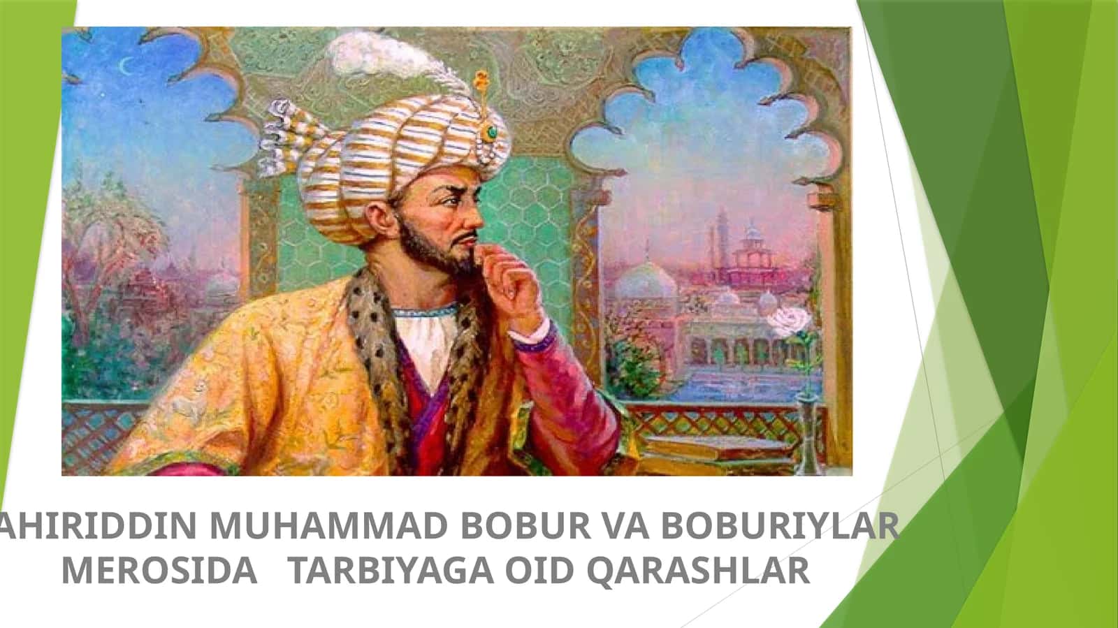 ZAHIRIDDIN MUHAMMAD BOBUR VA BOBURIYLAR MEROSIDA   TARBIYAGA OID QARASHLAR 1