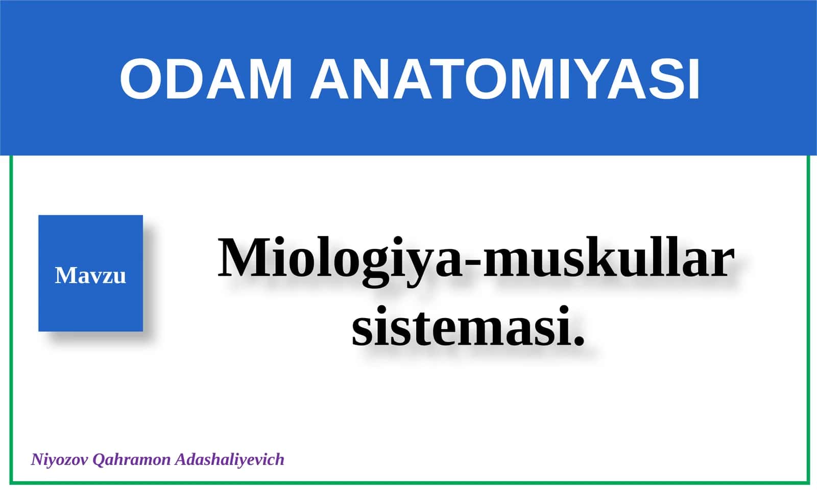 Miologiya-muskullar sistemasi.  ODAM ANATOMIYASI 1