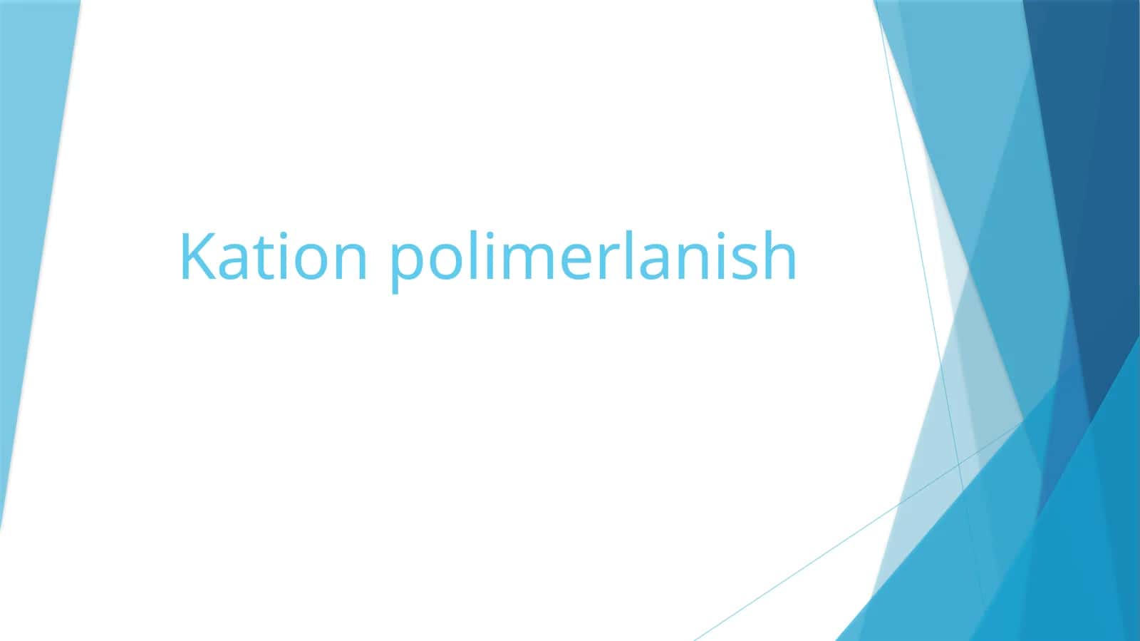 Kation polimerlanish 1