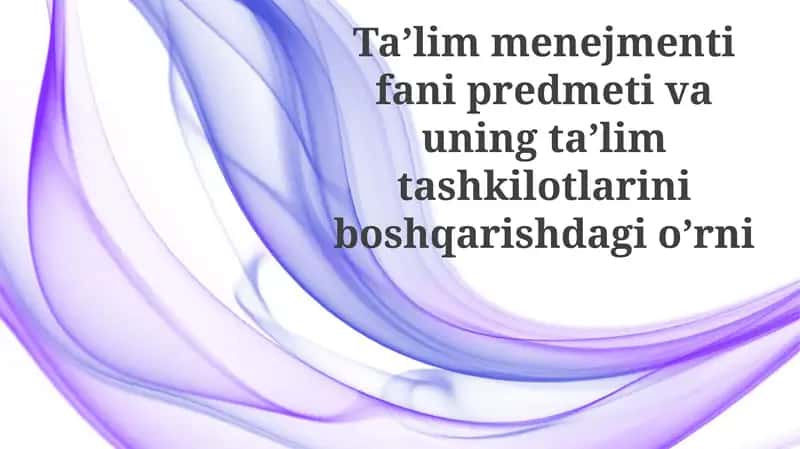 Ta’lim menejmenti fanining muvofiqligida ta'lim tashkilotlarini boshqarish 1