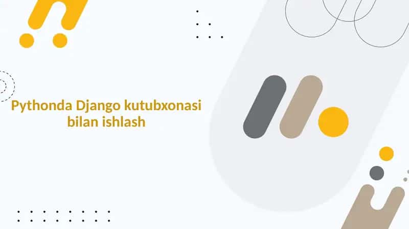 Pythonda Django kutubxonasibilan ishlash 1
