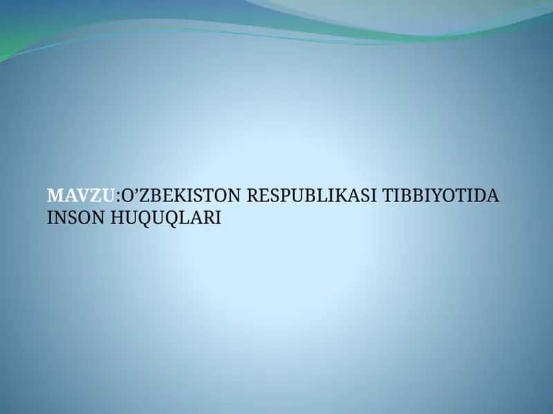 O’ZBEKISTON RESPUBLIKASI TIBBIYOTIDA INSON HUQUQLARI 1