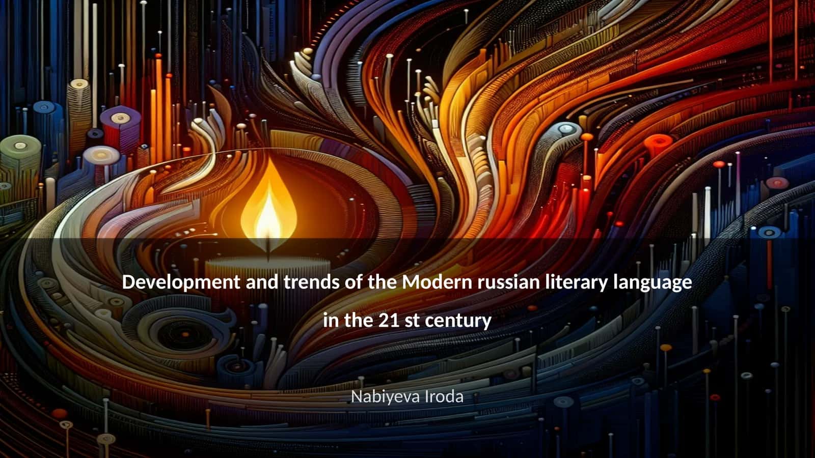 Development and trends of the Modern russian literary language in the 21 st century 1
