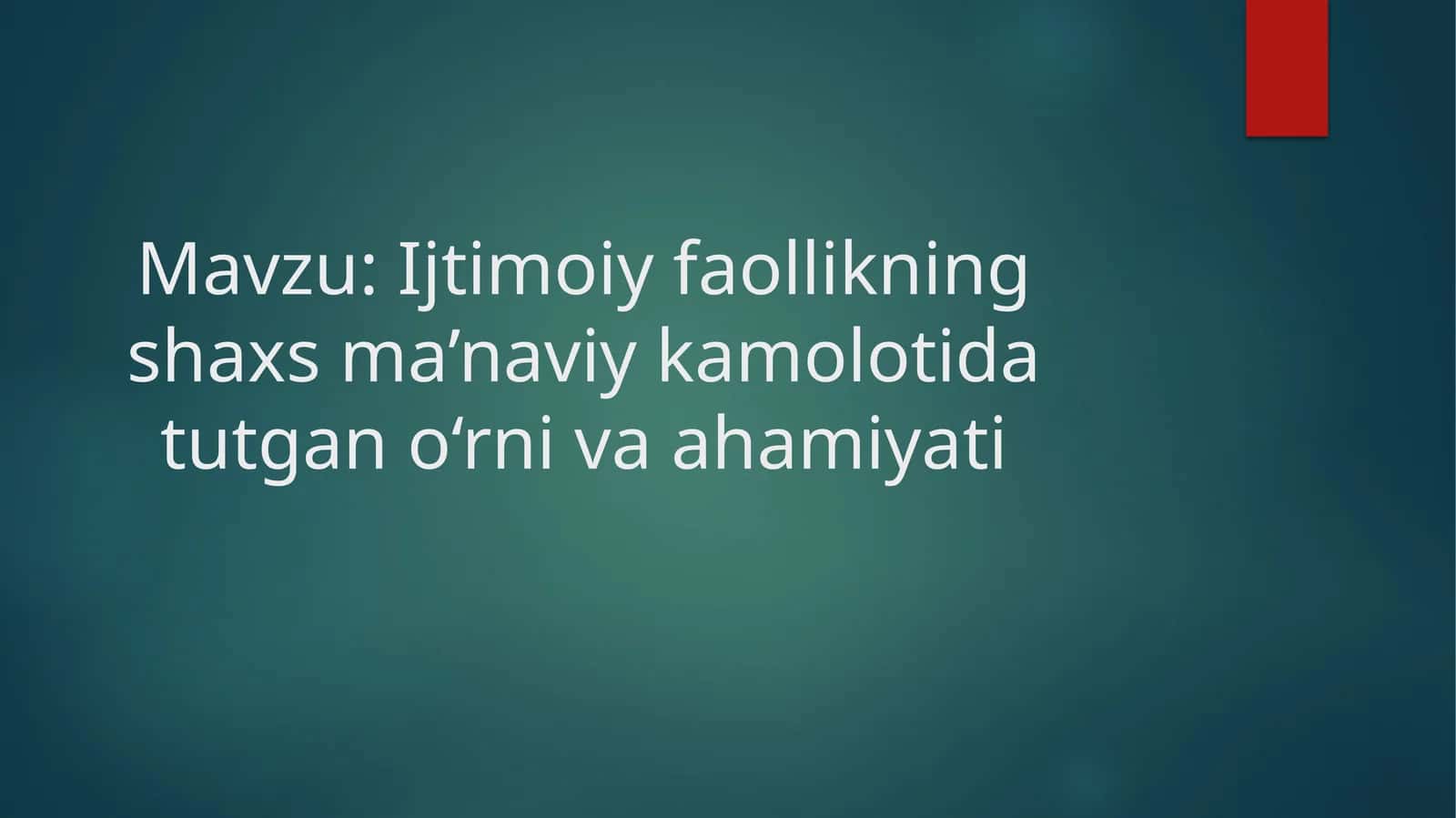 Ijtimoiy faollikning shaxs ma’naviy kamolotida tutgan o‘rni va ahamiyati 1