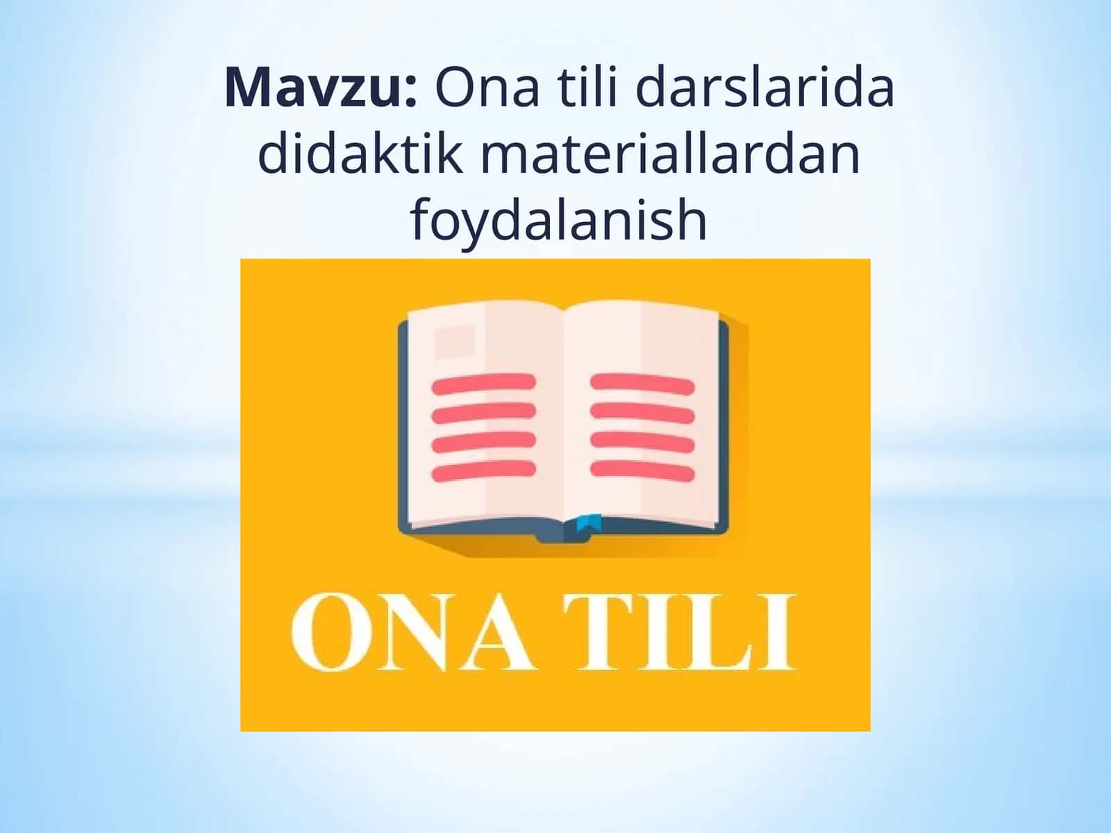 Ona tili darslarida didaktik materiallardan foydalanish 1