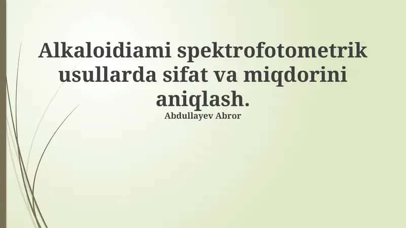 Alkaloidlarni spektrofotometrik usullar yordamida sifat va miqdoriy aniqlash 1