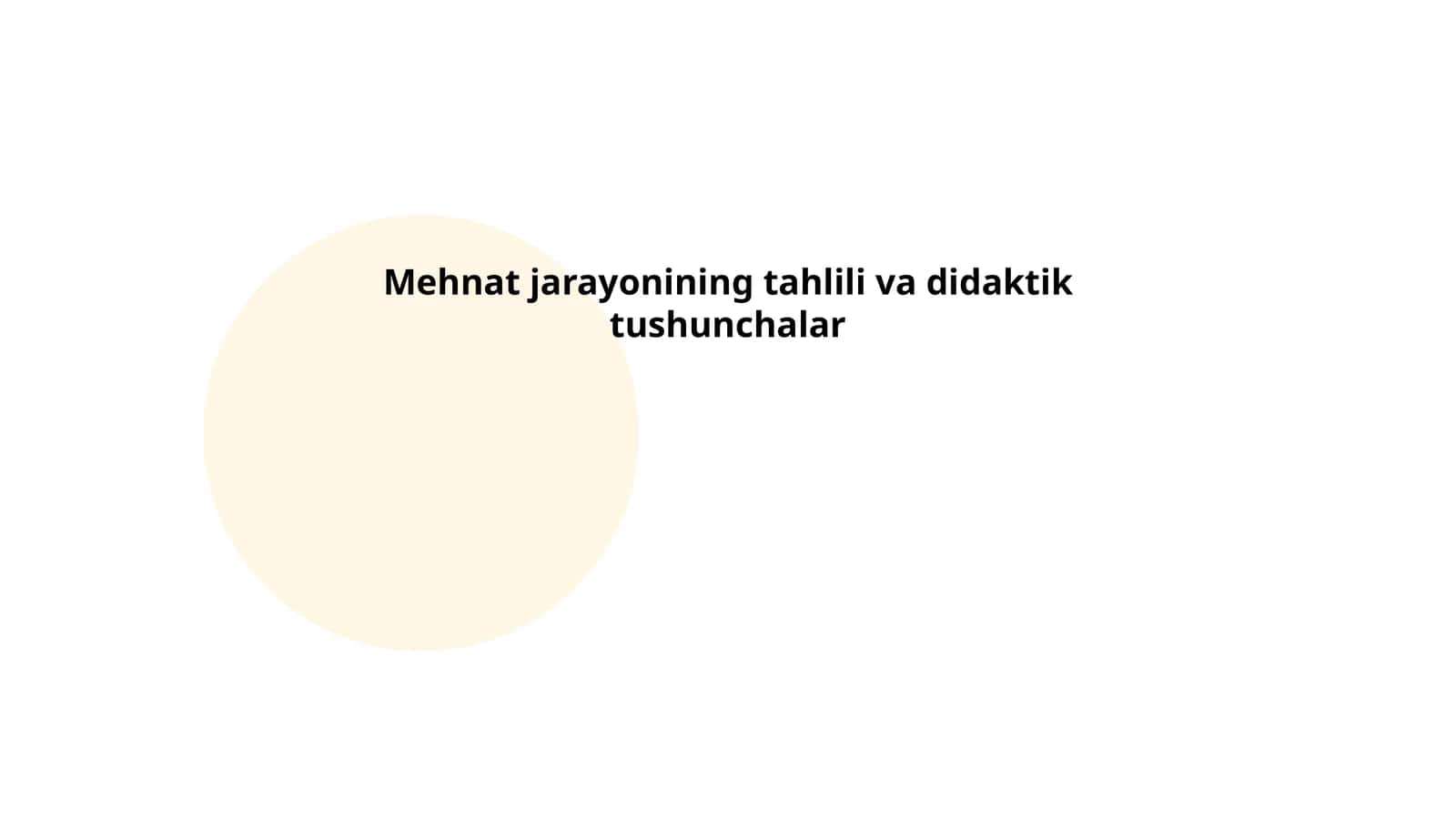 Mehnat jarayonining tahlili va didaktik tushunchalar 1