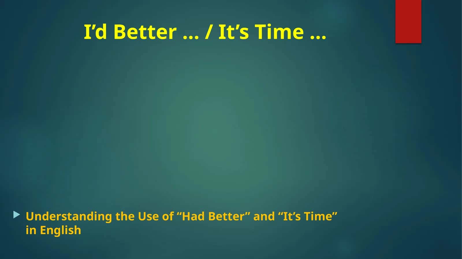 I’d Better … / It’s Time … 1