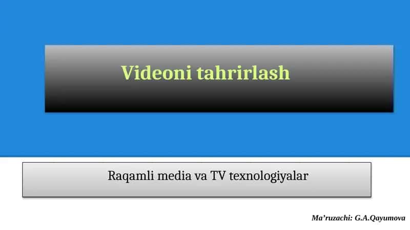 Videoni tahrirlash 1