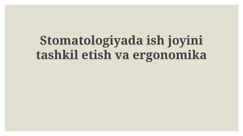 Stomatologiyada ish joyini tashkil etish va ergonomika 1