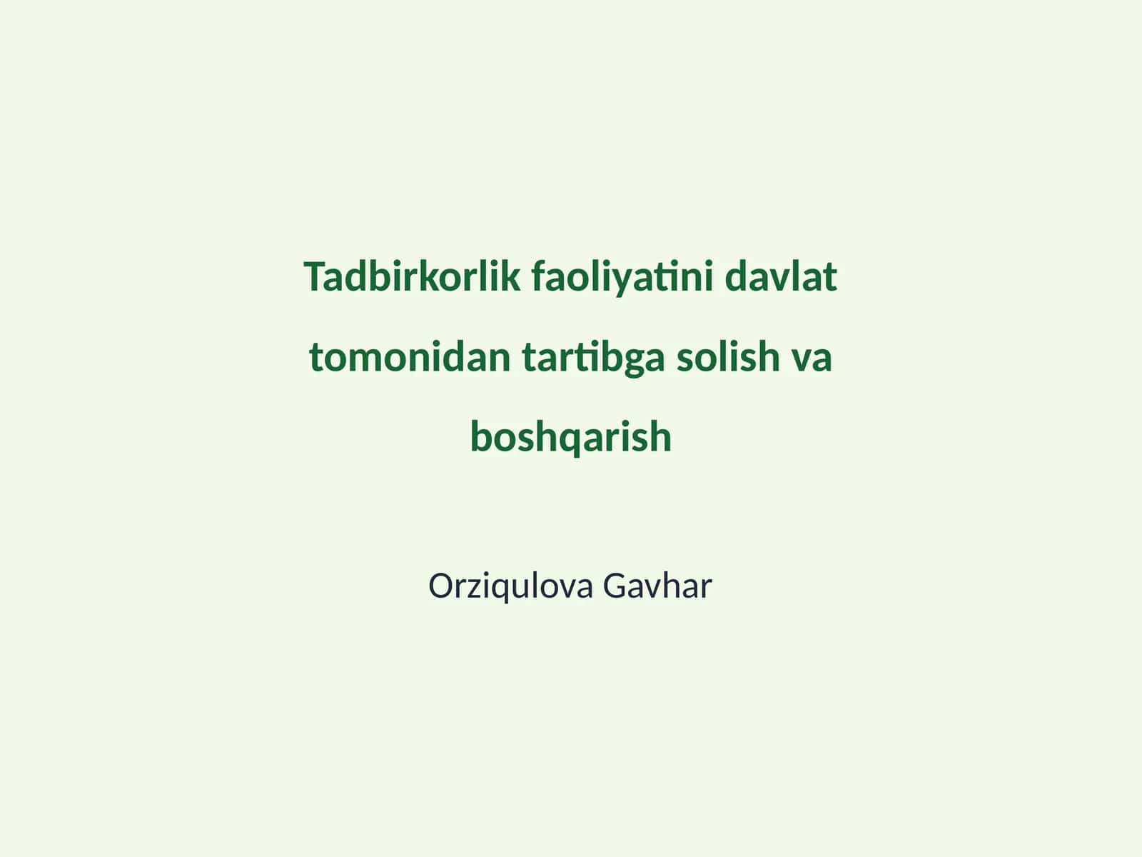 Tadbirkorlik faoliyatini davlat tomonidan tartibga solish va boshqarish 1