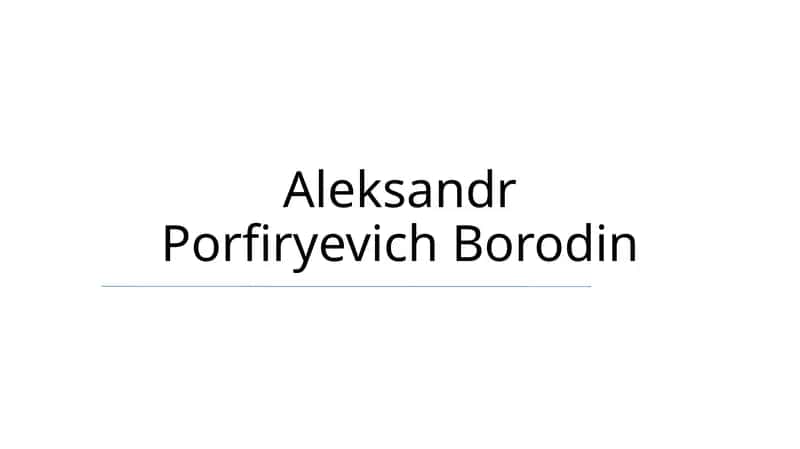 Aleksandr Porfiryevich Borodin 1