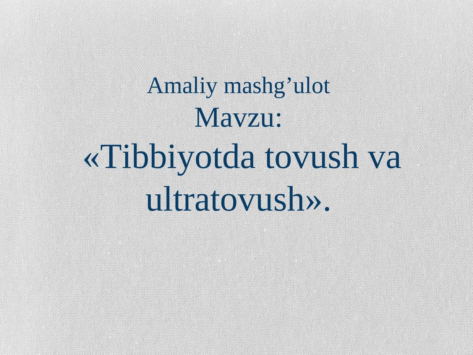 Tibbiyotda tovush va ultratovush 1