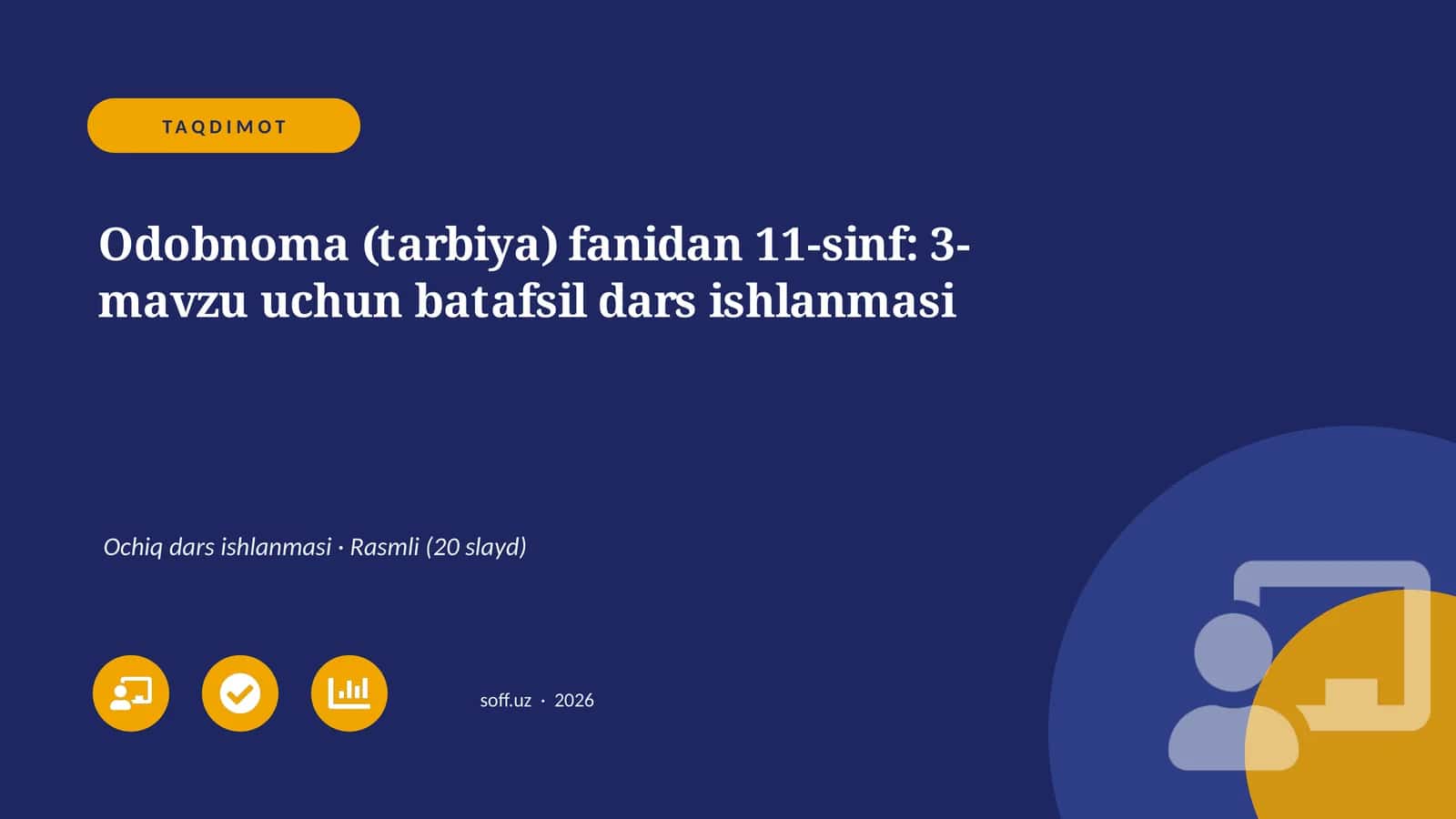 Odobnoma (tarbiya) fanidan 11-sinf: 3-mavzu uchun batafsil dars ishlanmasi 1
