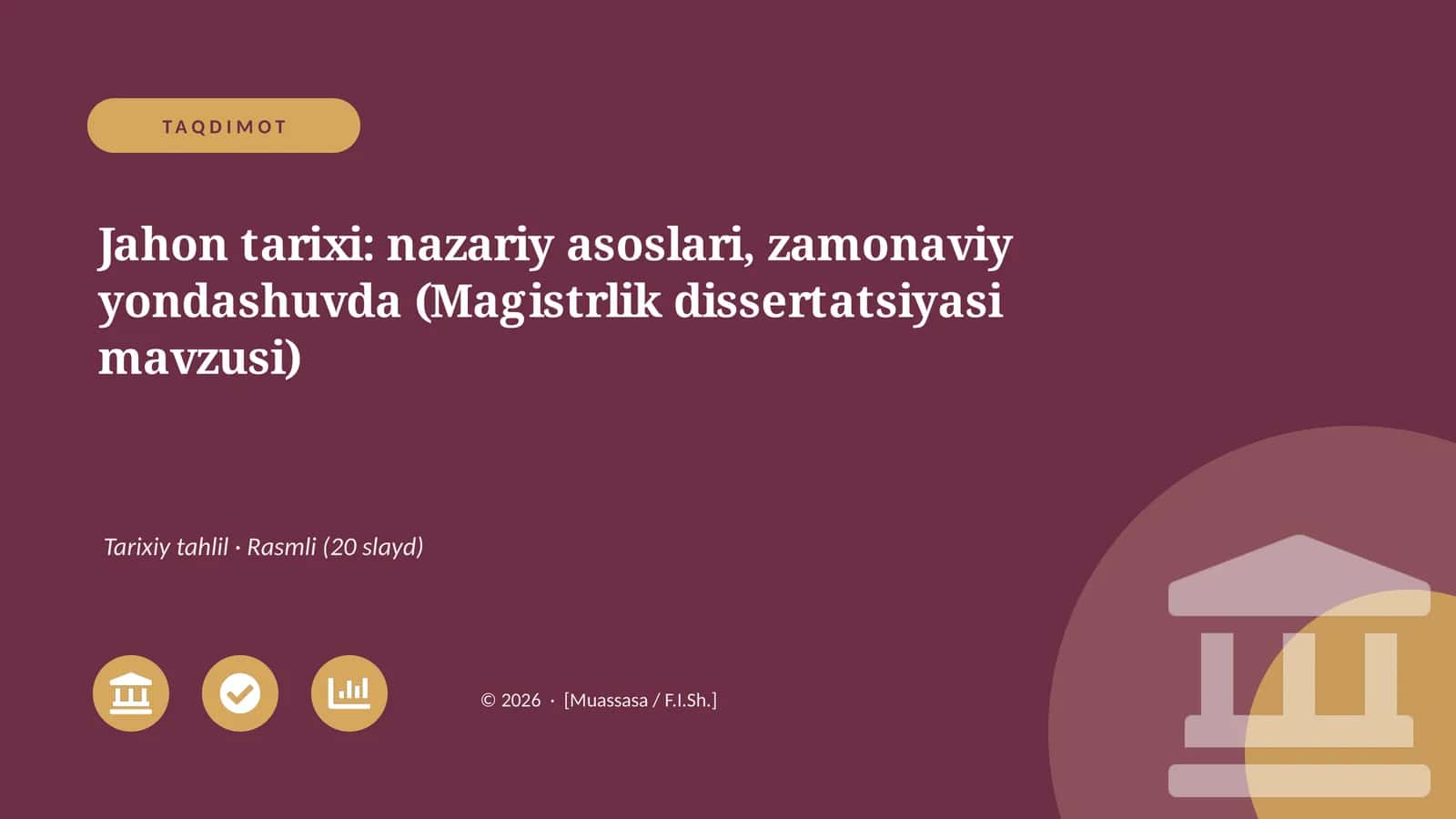 Jahon tarixi: nazariy asoslari, zamonaviy yondashuvda (Magistrlik dissertatsiyasi mavzusi) 1