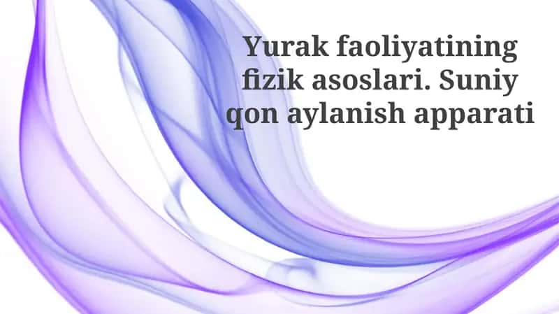Yurak faoliyatining fizikaviy asoslari va biofizikasi 1
