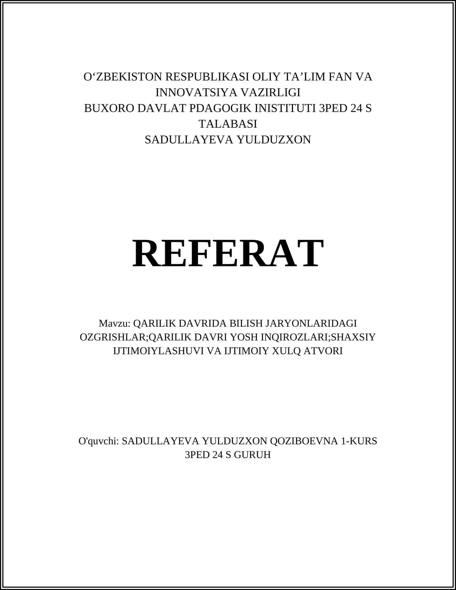QARILIK DAVRIDA BILISH JARYONLARIDAGI OZGRISHLAR;QARILIK DAVRI YOSH INQIROZLARI;SHAXSIY IJTIMOIYLASHUVI VA IJTIMOIY XULQ ATVORI 1