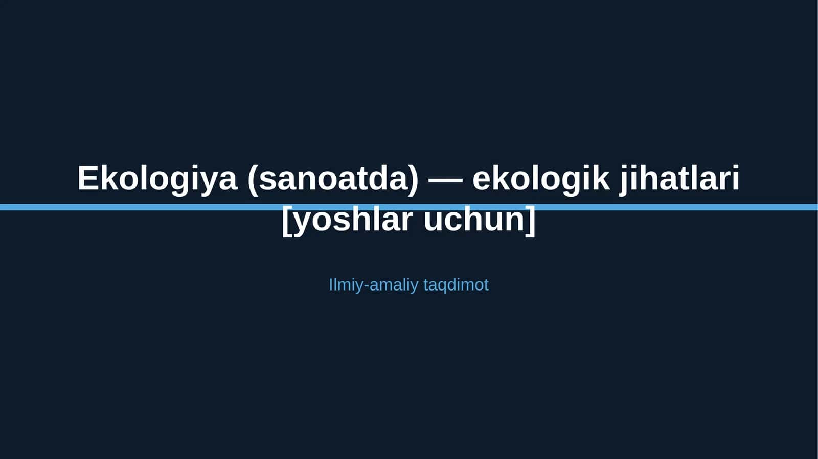 Ekologiya (sanoatda) — ekologik jihatlari [yoshlar uchun] 1