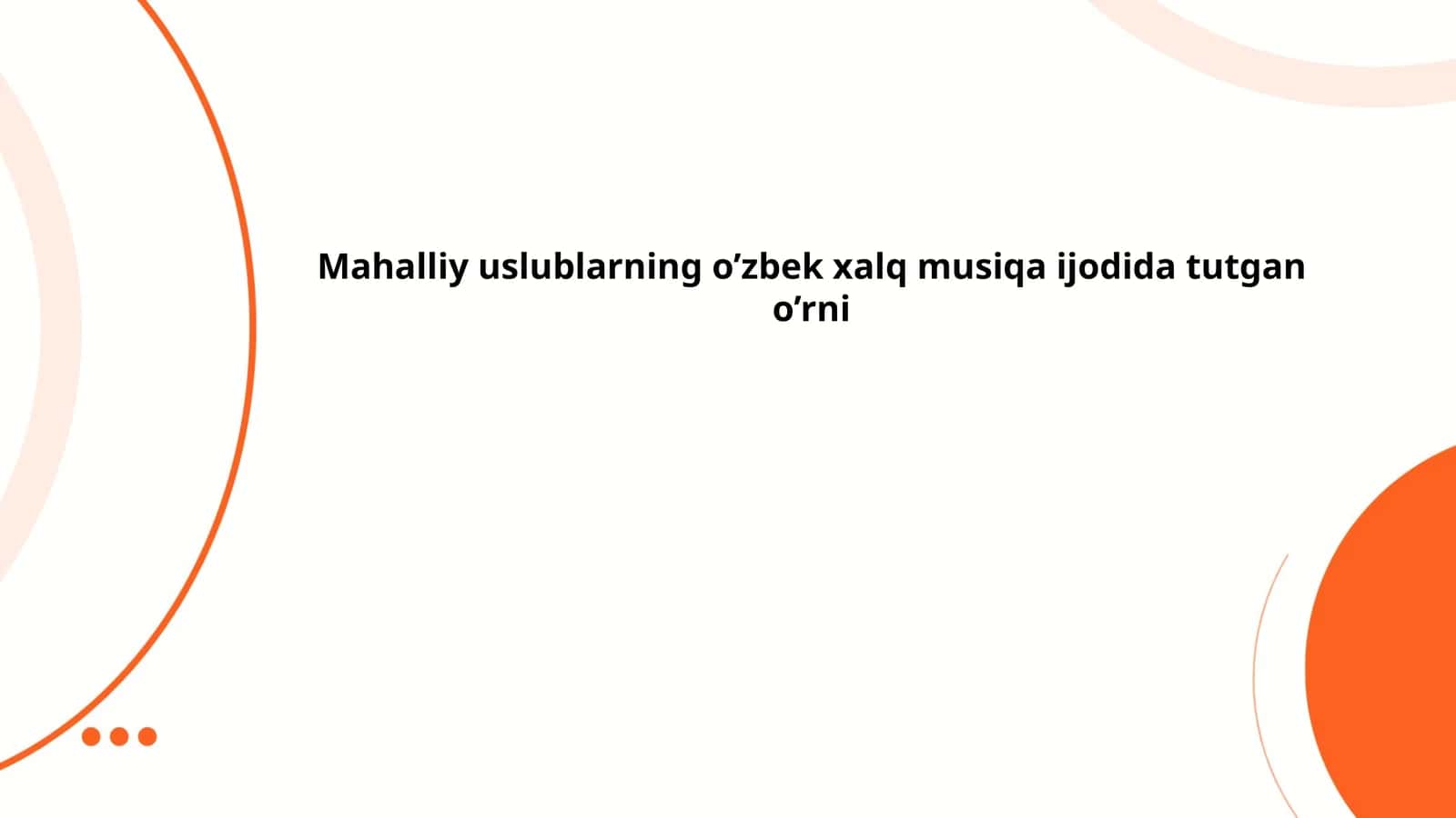 Mahalliy uslublarning o’zbek xalq musiqa ijodida tutgan o’rni 1