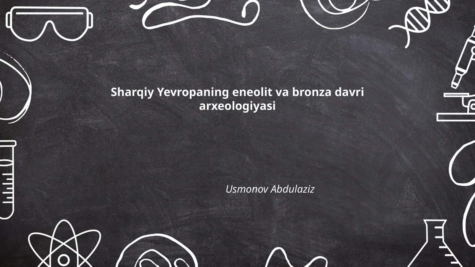 Sharqiy Yevropaning eneolit va bronza davri arxeologiyasi 1