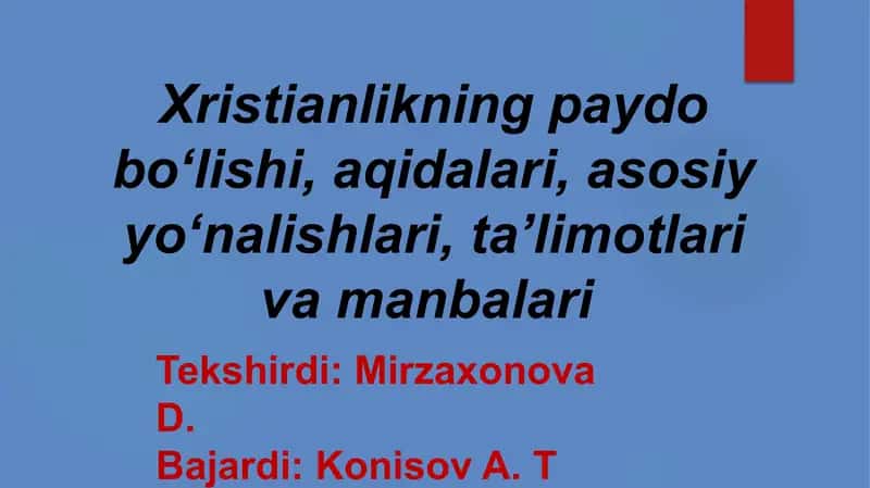 Xristianlikning paydo boʻlishi, aqidalari, asosiy yoʻnalishlari, taʼlimotlari va manbalari 1