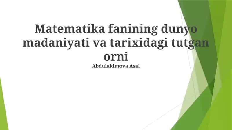 Matematika fanining dunyo madaniyati va tarixidagi tutgan orni 1