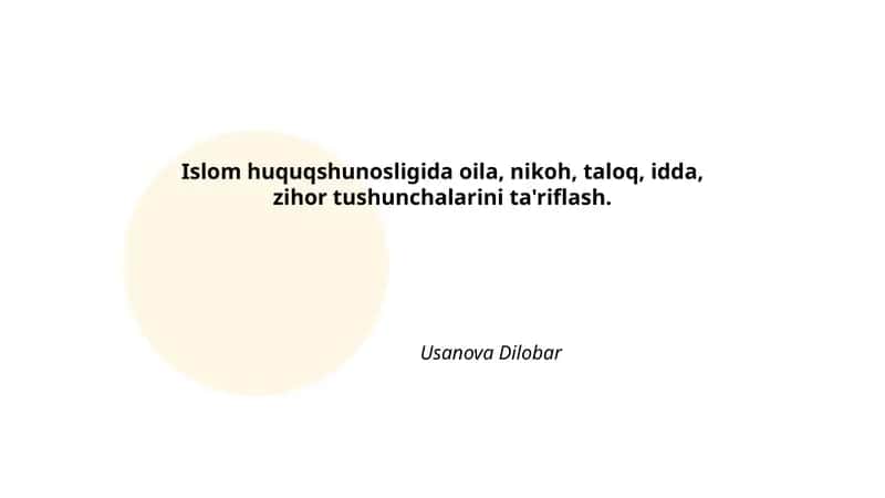 Islom huquqshunosligida oila, nikoh, taloq, idda, zihor tushunchalarini ta'riflash 1