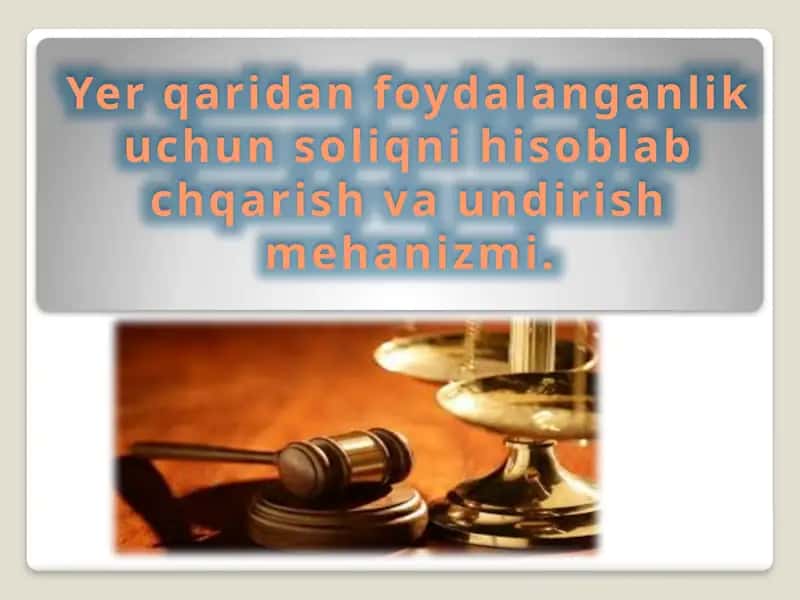 Yerqaridan foydalanganlik uchun soliqni hisoblab chiqish va undirish mehanizmi 1
