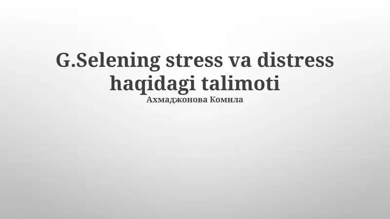 G.Selening stress va distress haqidagi talimoti 1