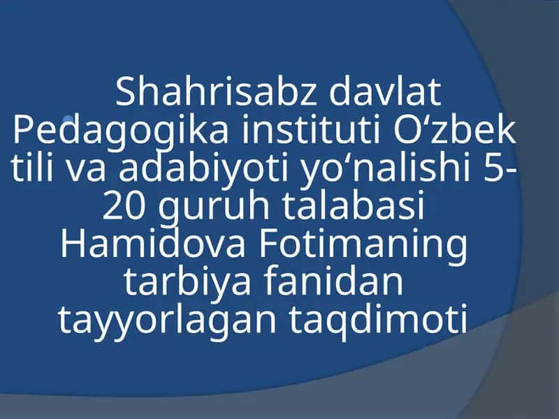 Fotimaning tarbiya fanidan tayyorlagan taqdimoti 1
