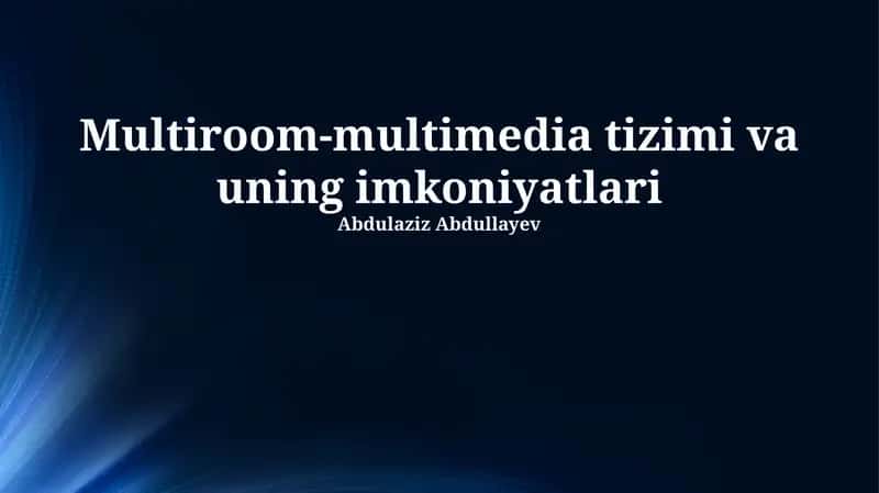 Multiroom-multimedia tizimi va uning imkoniyatlari 1