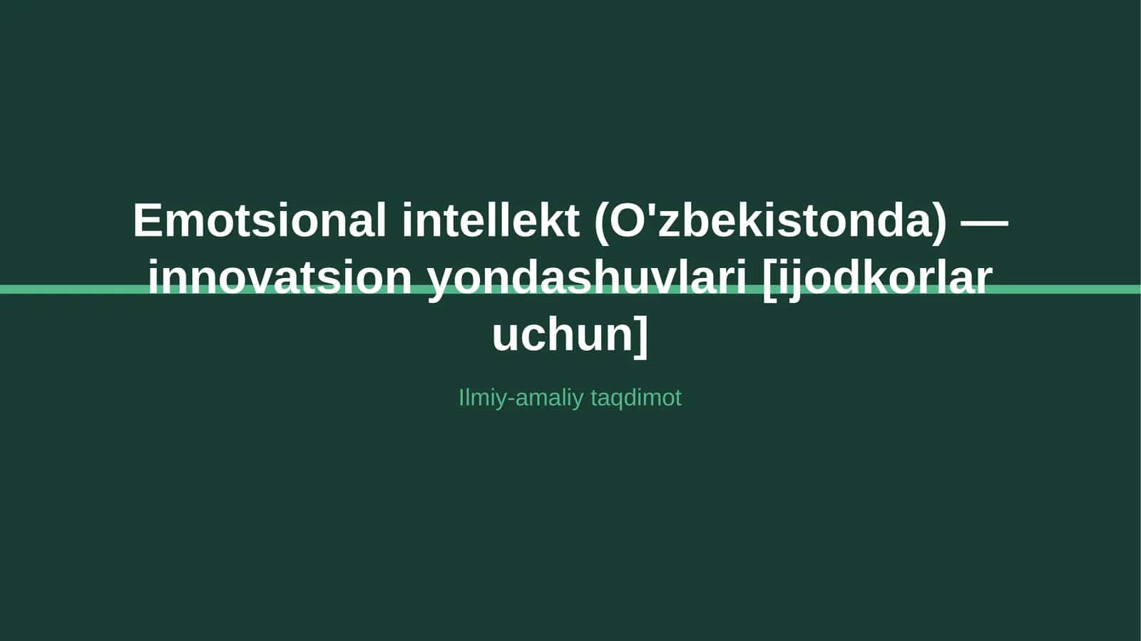 Emotsional intellekt (O'zbekistonda) — innovatsion yondashuvlari [ijodkorlar uchun] 1