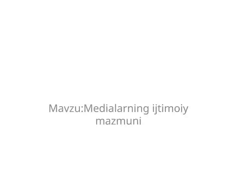 Medialarning ijtimoiy mazmuni 1