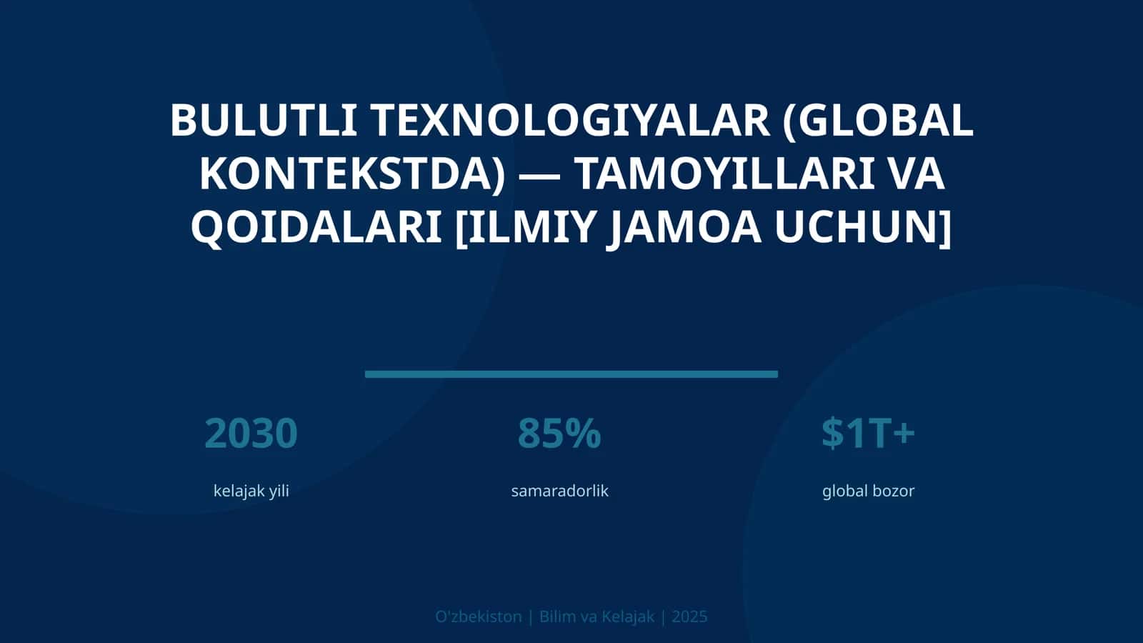 Bulutli Texnologiyalar (Global Kontekstda) — Tamoyillari va Qoidalari [Ilmiy Jamoa Uchun] 1