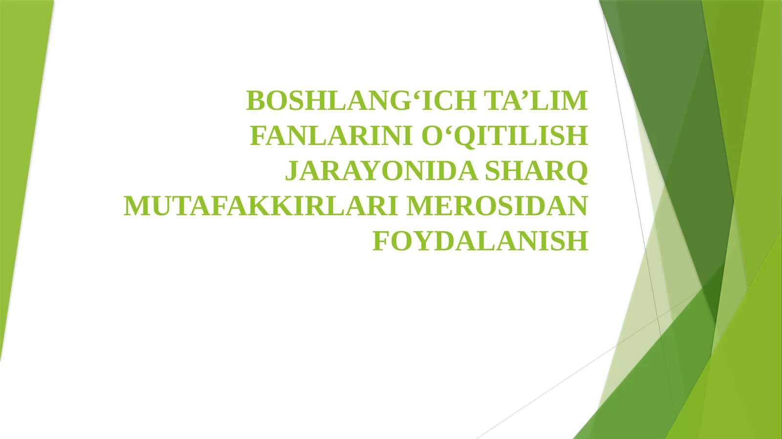 BOSHLANG‘ICH TA’LIM FANLARINI O‘QITILISH JARAYONIDA SHARQ MUTAFAKKIRLARI MEROSIDAN FOYDALANISH 1