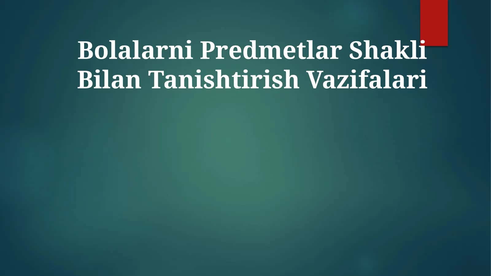 Bolalarni Predmetlar Shakli Bilan Tanishtirish Vazifalari 1