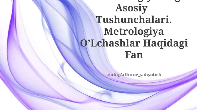 Metrologiyaning Asosiy Tushunchalari 1