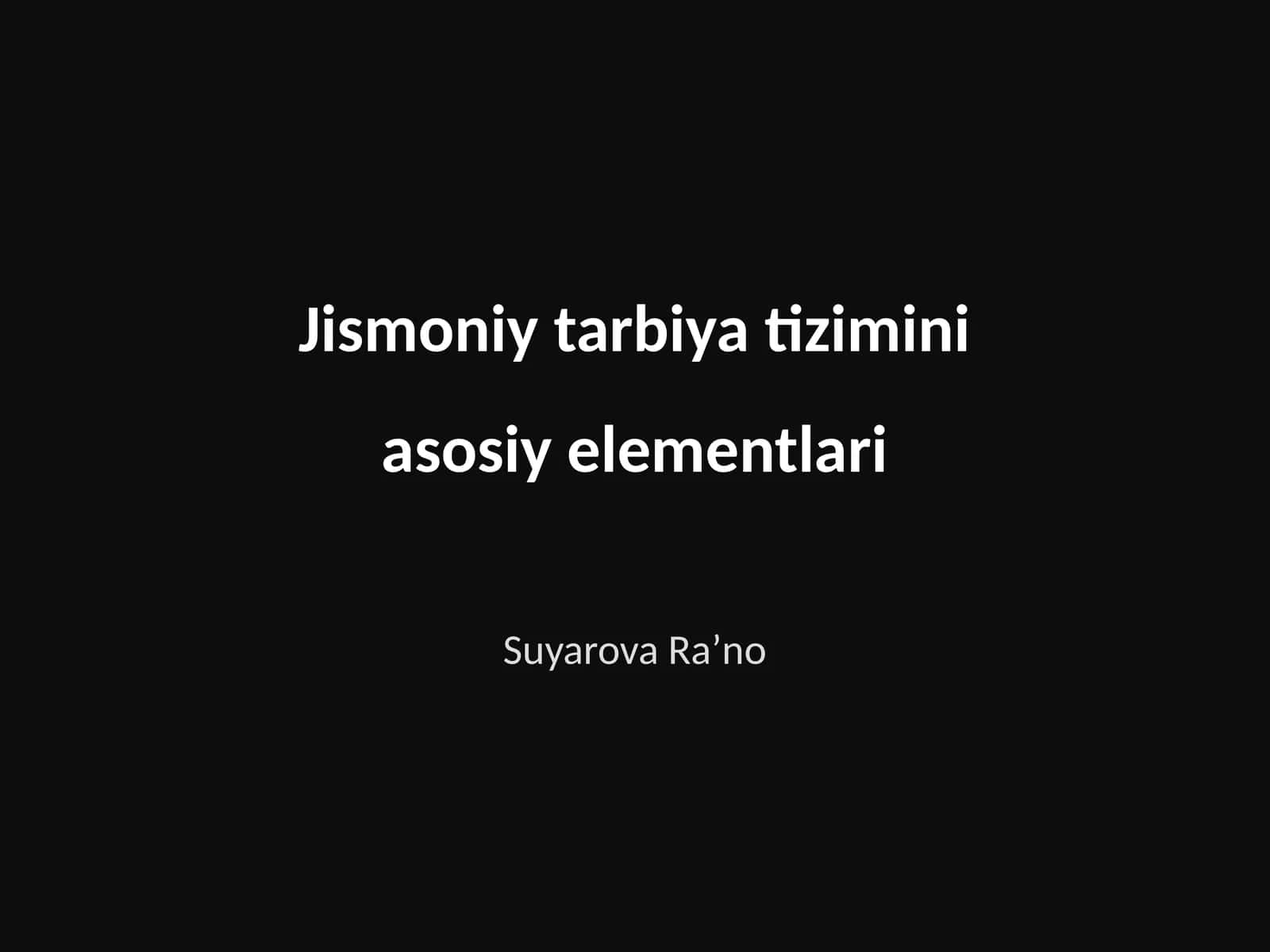 Jismoniy tarbiya tizimini asosiy elementlari 1