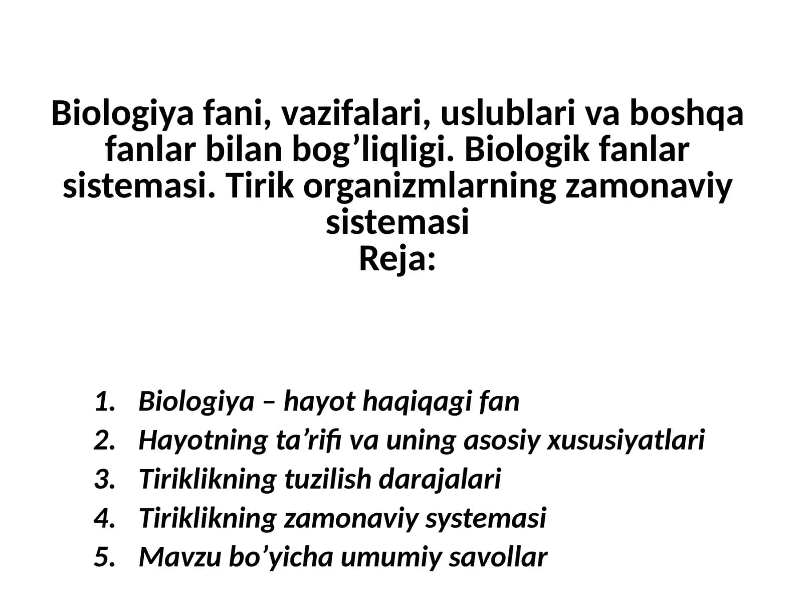 Biologiya fani, vazifalari, uslublari va boshqa fanlar bilan bog’liqligi. Biologik fanlar sistemasi. Tirik organizmlarning zamonaviy sistemasi 1