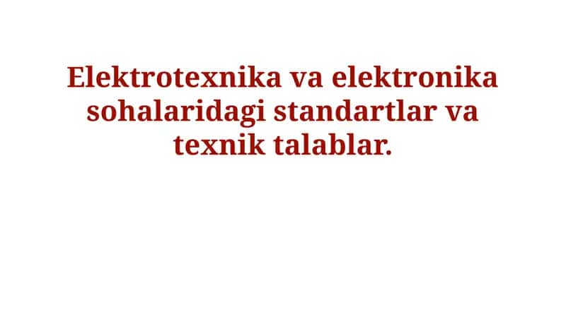 Elektrotexnika va elektronika standartlari 1