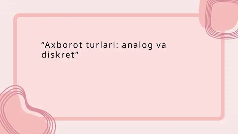 Axborotlar: Analog va Diskret 1