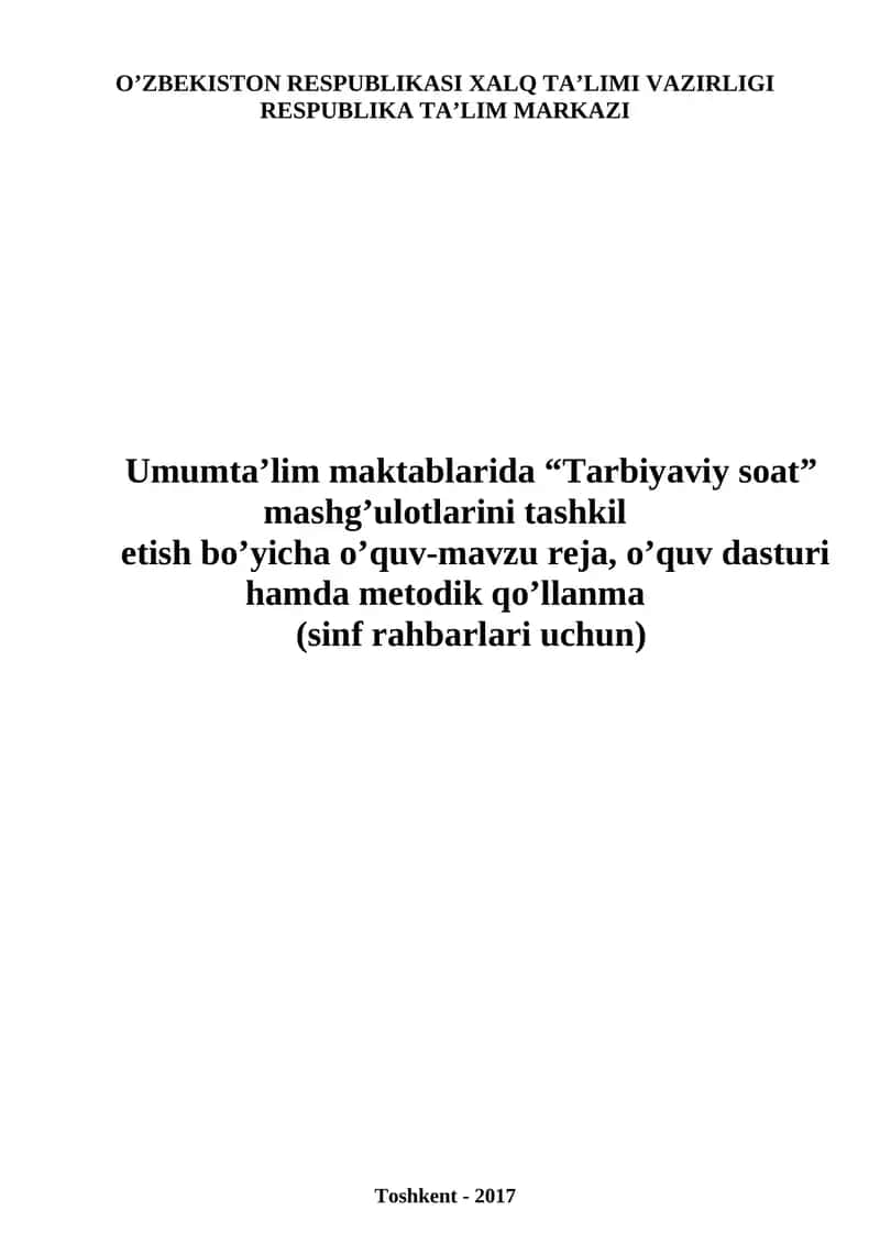 Umumta’lim maktablarida “Tarbiyaviy soat” mashg’ulotlarini tashkil etish bo’yicha o’quv-mavzu reja, o’quv dasturi hamda metodik qo’llanma (sinf rahbarlari uchun) 1